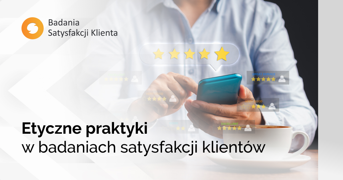 Etyczne praktyki w badaniach satysfakcji klientów