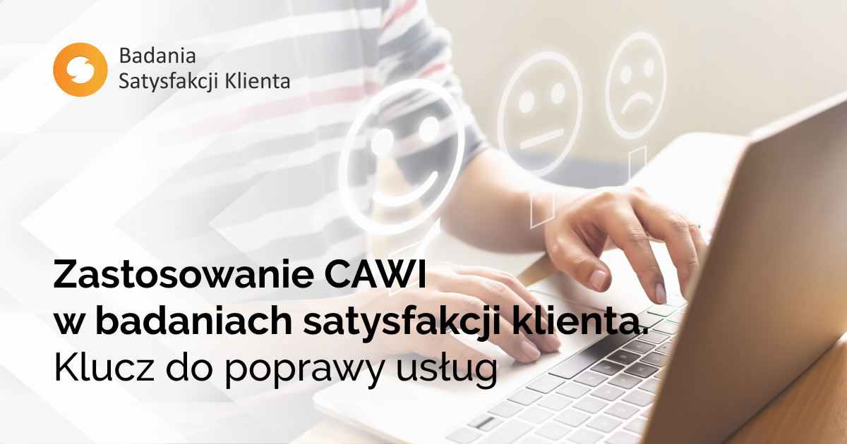 Zastosowanie CAWI w badaniach satysfakcji klienta. Klucz do poprawy usług