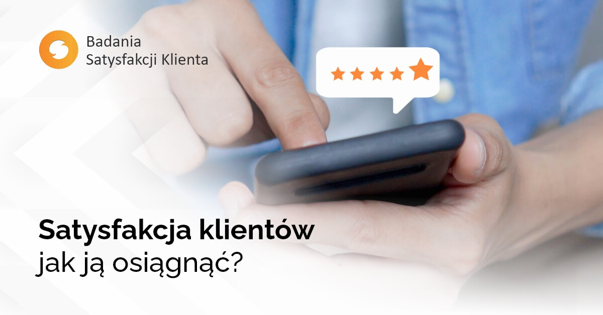 Satysfakcja klientów – jak ją osiągnąć?