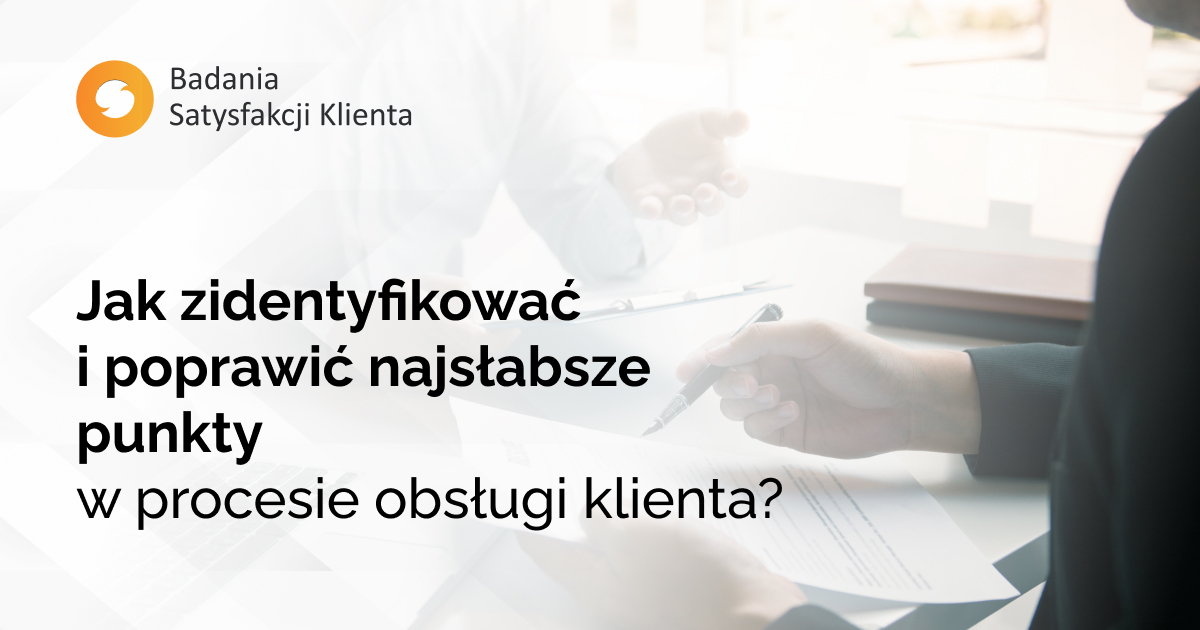 Jak zidentyfikować i poprawić najsłabsze punkty w procesie obsługi klienta?