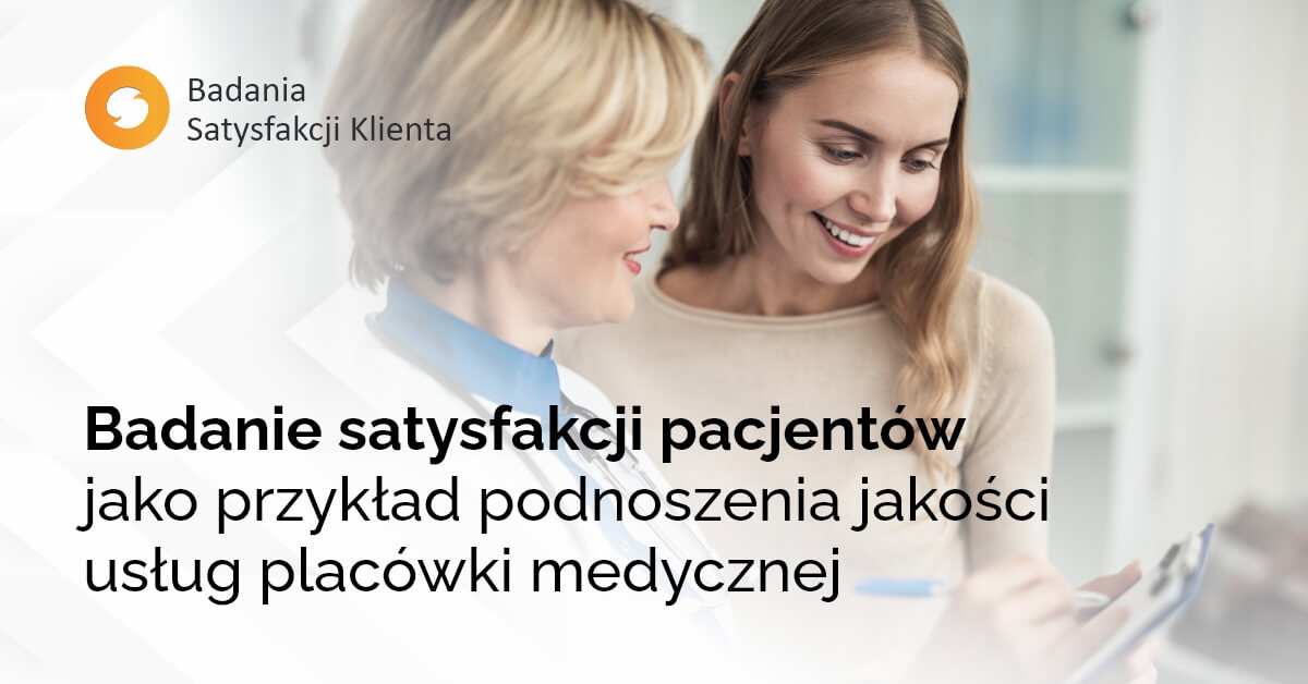 Badanie satysfakcji pacjentów jako przykład podnoszenia jakości usług placówki medycznej