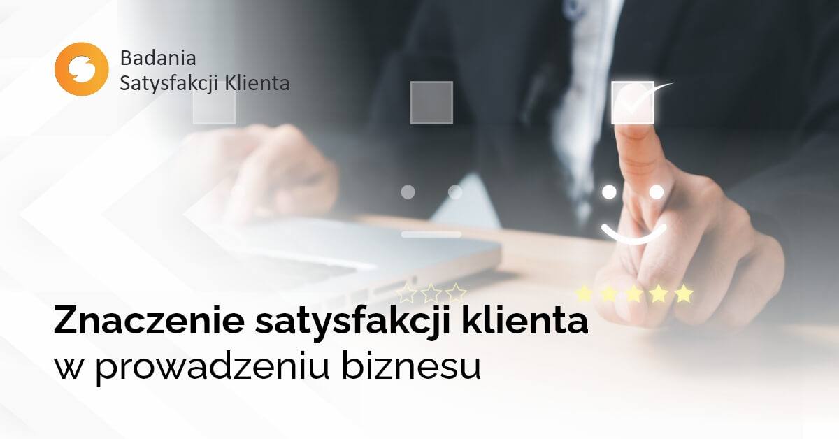 Znaczenie satysfakcji klienta w prowadzeniu biznesu